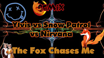 Ylvis vs Snow Patrol vs Nirvana - The Fox Chases Me - [REMIX]