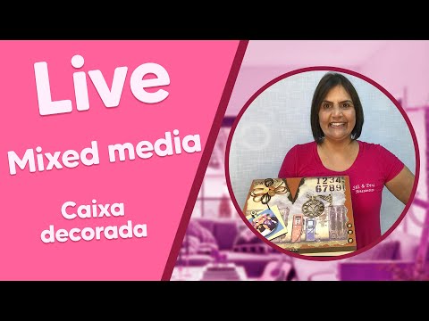 LIVE de Scrapdecor com Sili Perretti - Caixa com Mixed Media