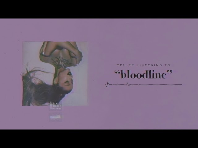 Ariana Grande - bloodline (Audio) class=