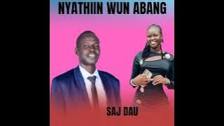 Nyathiin Wun Abang__Saj dau  new song 2025