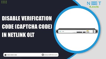 Disable Verification  code (Captcha Code) in Netlink OLT-88