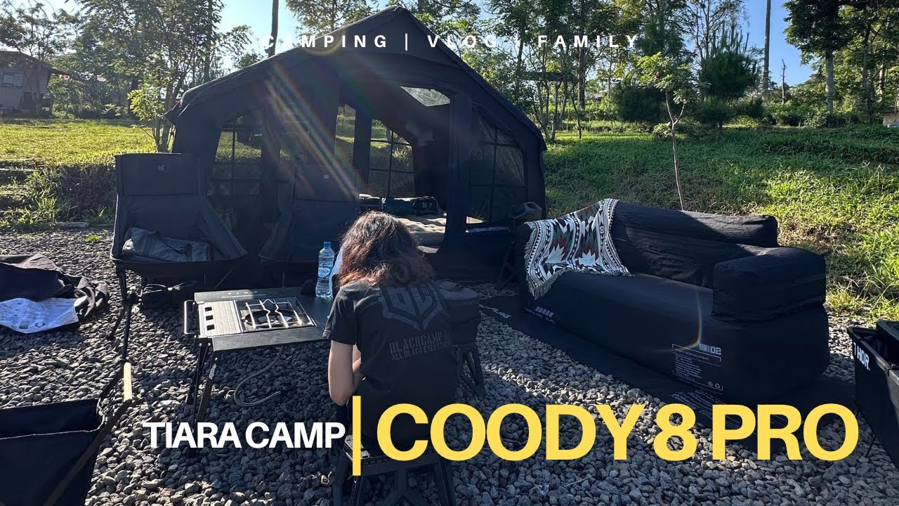 Camping Perdana Dengan COODY 8.0 Pro (Black) Di TIARA CAMP | Eps #21