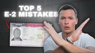 Top 5 E-2 Mistakes Investors Make