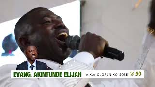 ELIJAH AKINTUNDE 50TH CELEBRATION