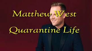 Quarantine Life - Matthew West ( Audio )