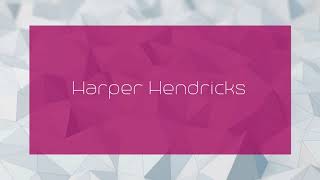 Harper Hendricks - Appearance