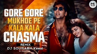 Gore Gore Mukhde Pe Kala Kala Chasma Remix | DJ Sourabh Kewat | Club Dance Remix | DJ Mohit Mk