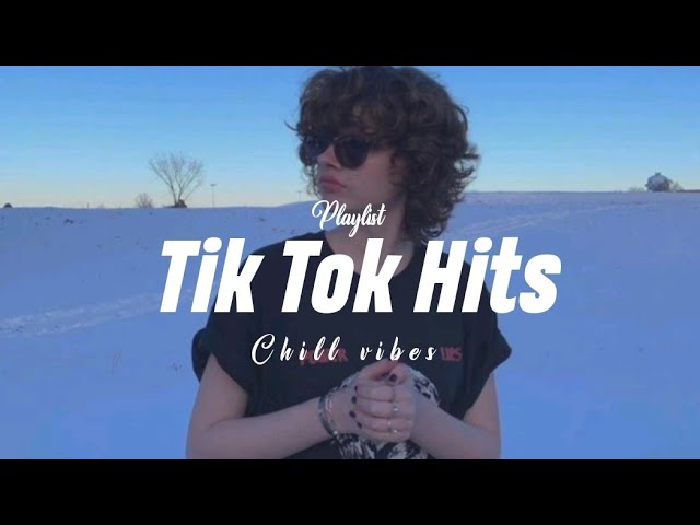 TikTok Hits playlist ☕ for boost your Mood | English chill Songs class=