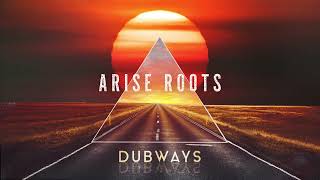 09. Arise Roots - For Who You Are (Dubways LP)