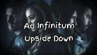 Ad Infinitum - Upside Down (Lyrics)
