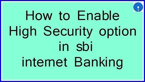 [hindi] how to enable high security option in your sbi bank account using internet banking