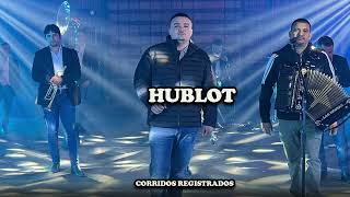 Los Nuevos Escoltas Ft. Los Farmerz- Hublot