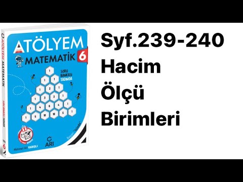 6. SINIF ATÖLYEM S.239-240 HACİM ÖLÇÜ BİRİMLERİ