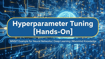 Hyperparameter Tuning in Neural Networks | Hands-On ANN Tutorial 2025 | MNIST Example