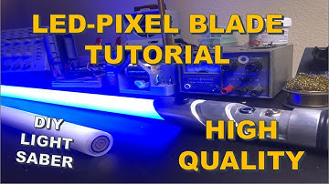 LED-Pixel Lightsaber Blade Tutorial - DIY High Quality Pixel Blade