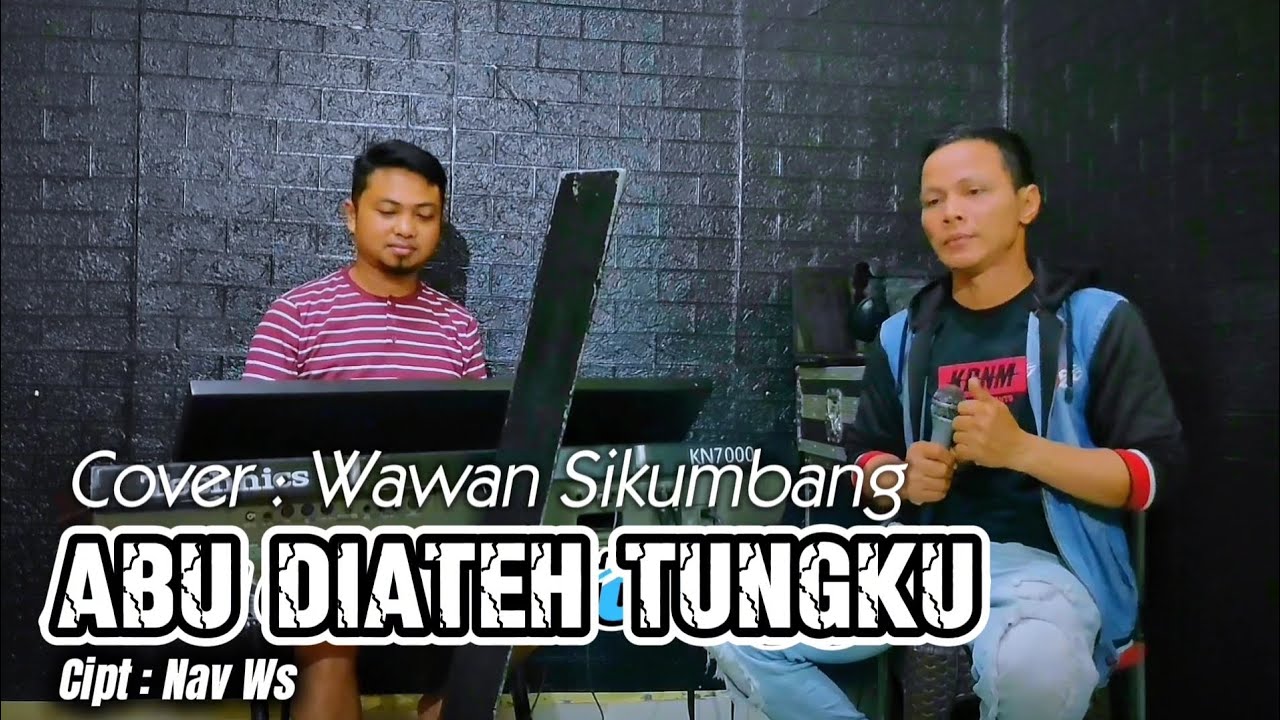 ABU DI ATEH TUNGKU  ( VERSI REMIX ) - COVER WAWAN KURNIAWAN