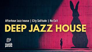 NO EXIT | Deep Jazz House Mix | Jazz Trio × Tech House | Afterhours Pressure