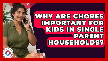 Why Are Chores Important For Kids In Single Parent Households? - Single Parent Support Hub