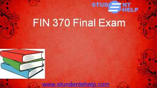 FIN 370 Final Exam | Student E Help | FIN 370 Final Exam Answers