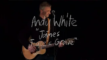 THE MOUTH SESSIONS #47 (ANDY WHITE - JAMES JOYCE'S GRAVE)