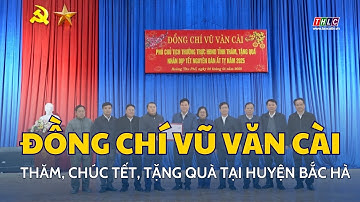 Đồng chí Vũ Văn Cài thăm, chúc Tết, tặng quà tại huyện Bắc Hà | THLC