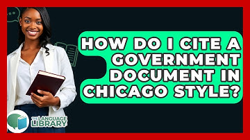 How Do I Cite A Government Document In Chicago Style? - The Language Library