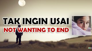 Tak Ingin Usai - Keisya Levronka | Lirik & Terjemahan Inggris