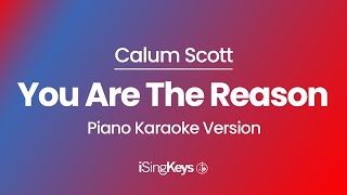 You Are The Reason - Calum Scott - Piano Karaoke Instrumental - Original Key