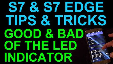 Galaxy S7 and Edge LED Indicator: A Crippled Feature with Unused Potential - Tips and Tricks