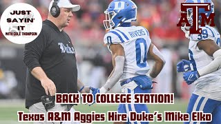Texas A&M Hires Duke's Mike Elko| Is This Good Move For The Aggies?