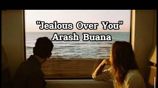 Watch Arash Buana Jealous Over You video