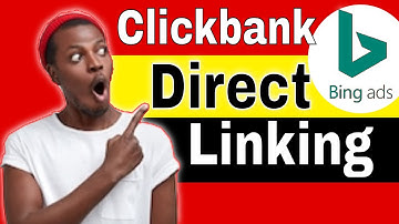 Direct Linking With Bing Ads And Clickbank 2020