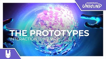 The Prototypes - Interaction (DnB VIP) [Monstercat Remake]