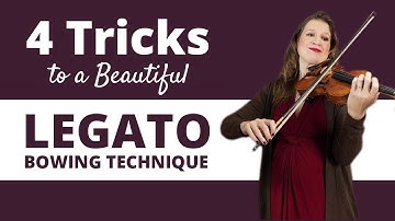 4 Tricks to a Beautiful LEGATO Bowing Technique on the Violin