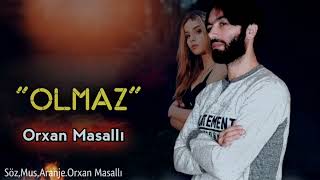 Orxan Masalli Olmaz 2022 Yeni Pozitif Mahni