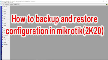 how to backup and restore configuration in mikrotik