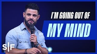 I'm Going Out of My Mind | Steven Furtick
