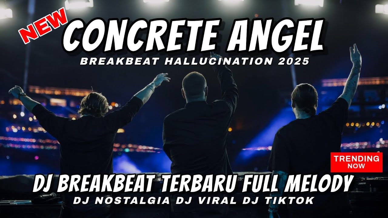 DJ CONCRETE ANGEL BREAKBEAT NOSTALGIA FULL MELODY HALLUCINATION DJ BREAKBEAT BASS BETON VIRAL