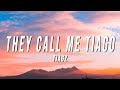 TIAGZ - They Call Me Tiago (Lyrics)