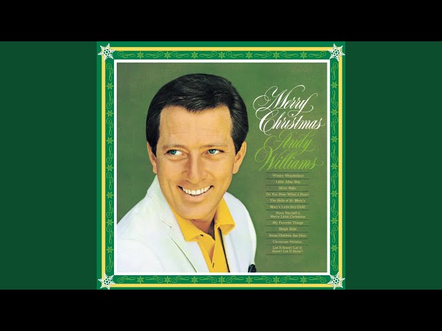 Andy Williams
 - Have Yourself A Merry Little Christmas