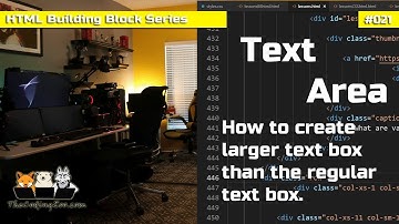 Text Area - Creating large text boxes with the text area element - HTML Building Blocks Lesson 21
