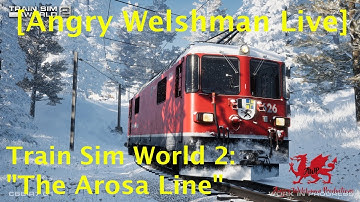 [Angry Welshman Live] TSW2 "The Arosa Line"