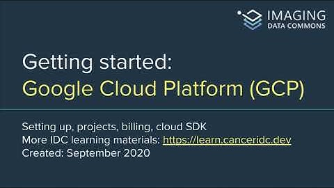 Imaging Data Commons: Getting started with Google Cloud Platform