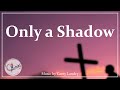 Only A Shadow Of Your Love For Me Catholic Hymn By Carey Landry Choir With Lyrics