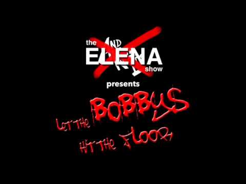 And Now It S Let The Bobbys Hit The Floor Youtube