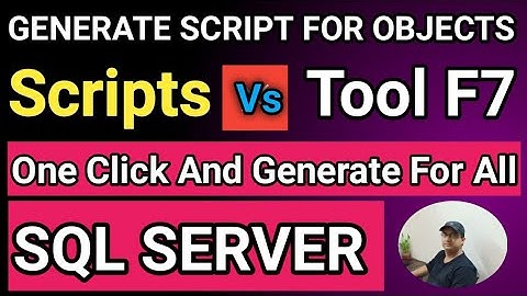 Generate script for SQL Server Objects | Just One Click will create Scripts for all SQL Objects.