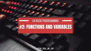 C# Programming - Lesson 2 - Functions and Variable Access