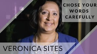 Choose Your Words Carefully | Veronica Sites