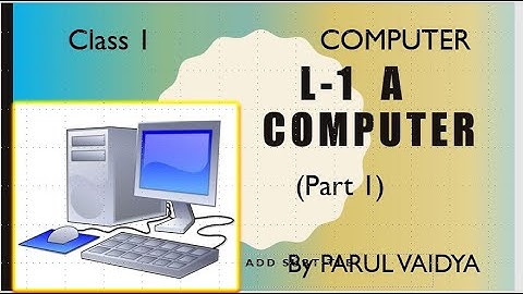 L-1 A Computer | Part-1 | 1st Computer