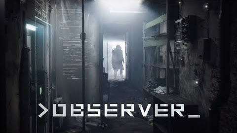 Observer Full Walkthrough Gameplay - No Commentary (PC Longplay)